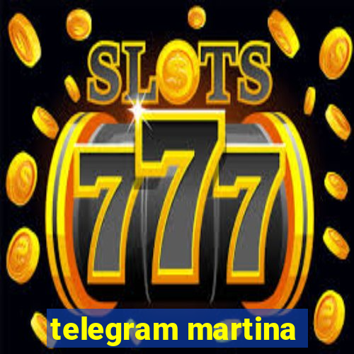 telegram martina